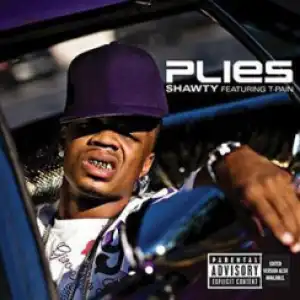 Plies - Shawty ft. T-Pain